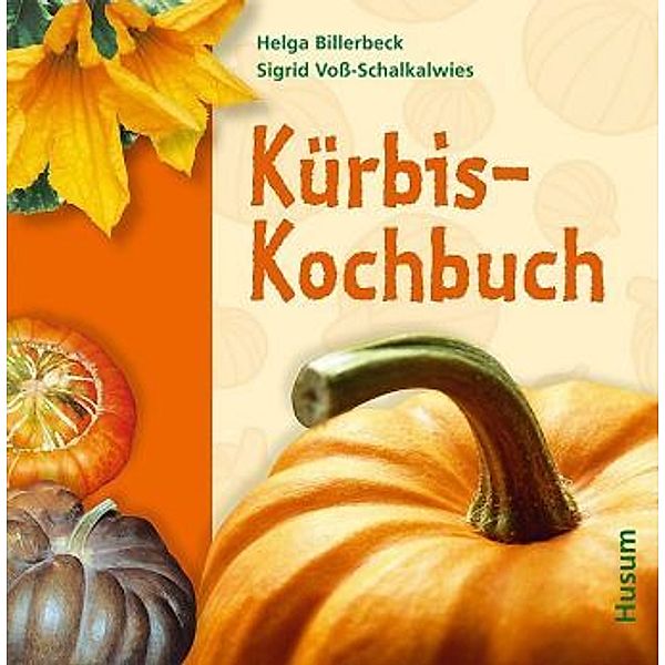 Kürbis-Kochbuch, Helga Billerbeck, Sigrid Voß-Schalkalwies