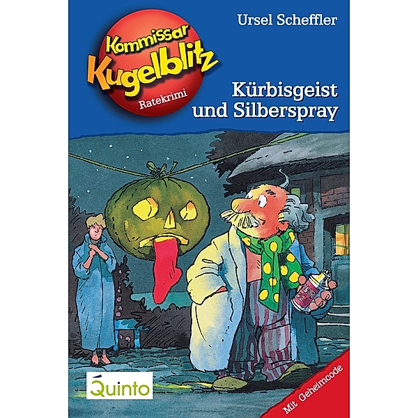 Kürbisgeist und Silberspray / Kommissar Kugelblitz Bd.13, Ursel Scheffler
