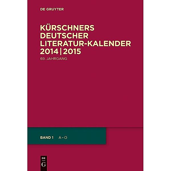 Kürschners Deutscher Literatur-Kalender: 2014/2015