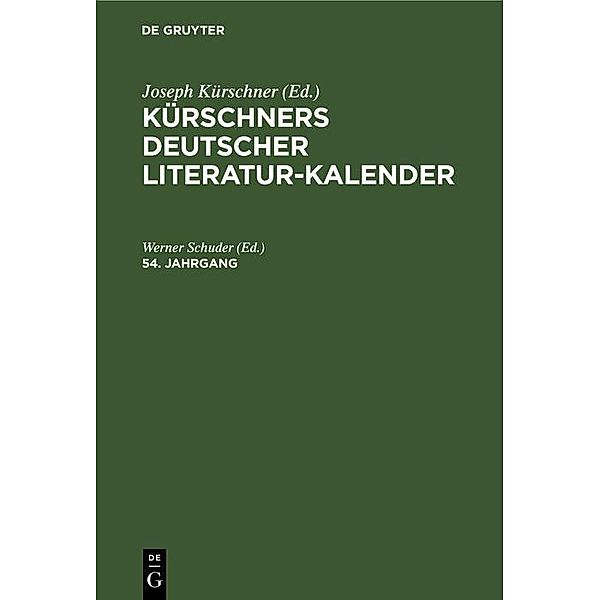 Kürschners Deutscher Literatur-Kalender auf das Jahr .... 54. Jahrgang