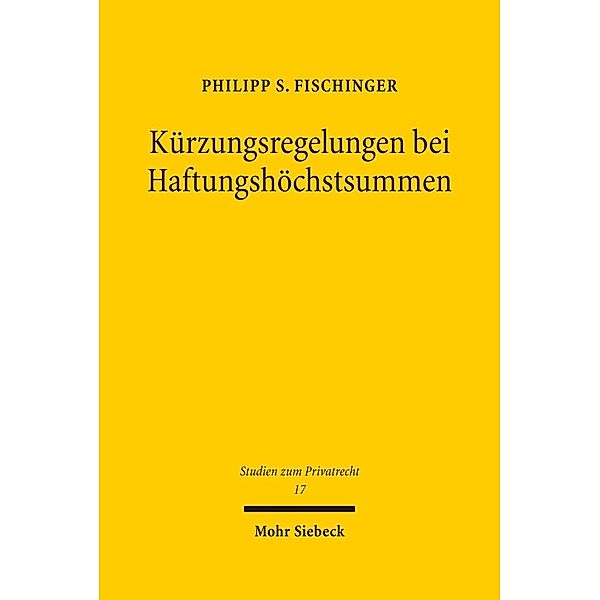 Kürzungsregelungen bei Haftungshöchstsummen, Philipp S. Fischinger