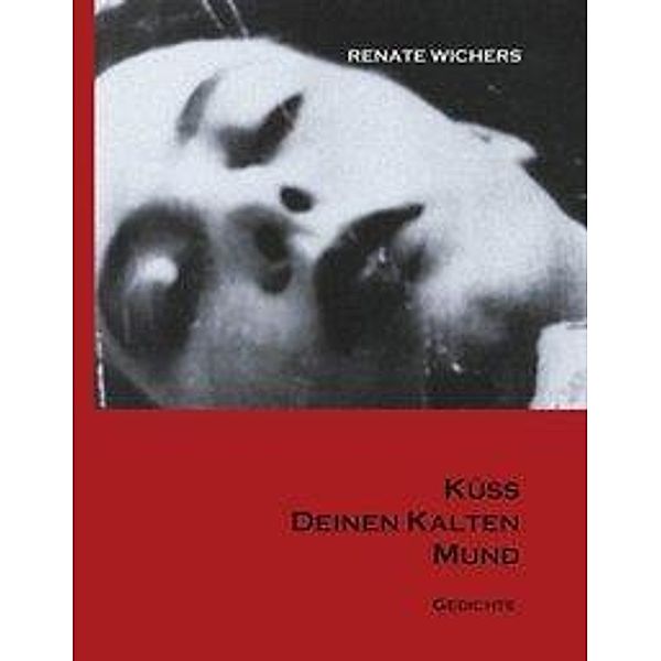 Küss Deinen kalten Mund, Renate Wichers