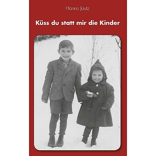 Küss du statt mir die Kinder, Hanna Jautz