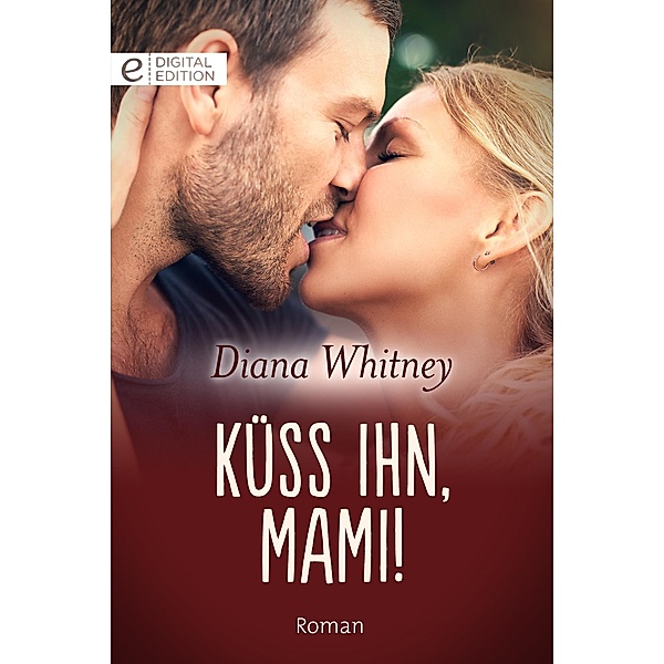 Küss ihn, Mami!, Diana Whitney