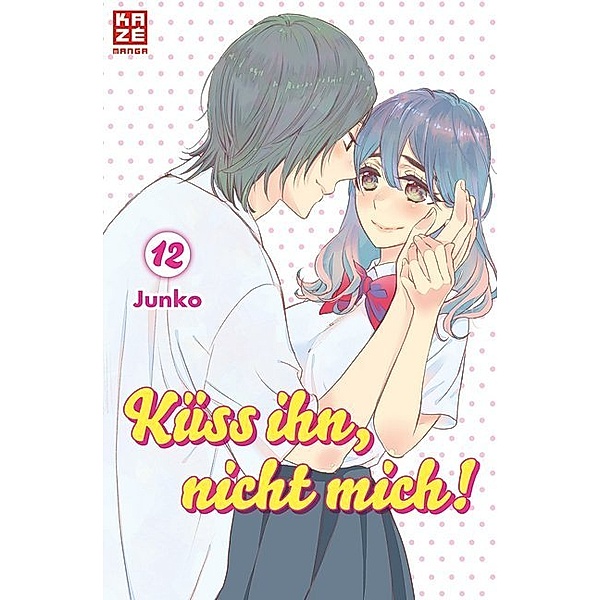 Küss ihn, nicht mich! Bd.12, Junko
