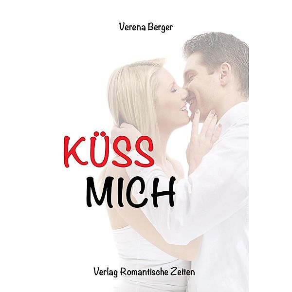 Küss mich, Verena Berger