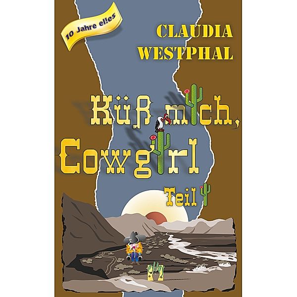 Küss mich, Cowgirl (Teil 1) / Küss mich, Cowgirl Bd.1, Claudia Westphal