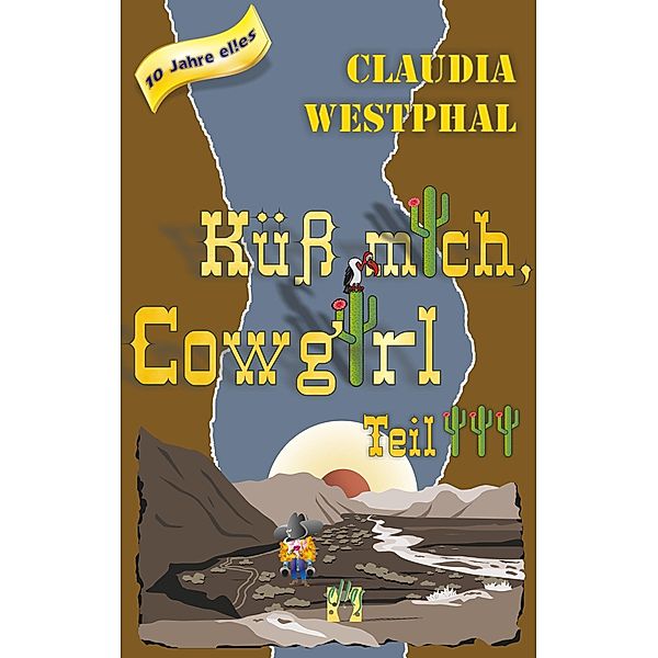 Küss mich, Cowgirl (Teil 3) / Küss mich, Cowgirl Bd.3, Claudia Westphal