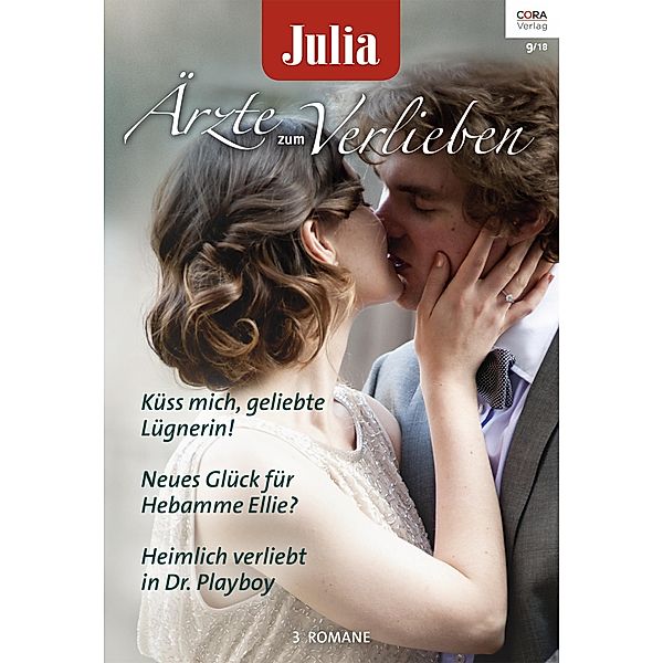 Küss mich, geliebte Lügnerin! & Neues Glück für Hebamme Ellie? & Heimlich verliebt in Dr. Playboy / Julia Ärzte zum Verlieben Bd.116, Fiona McArthur, Carol Marinelli, Kate Hardy