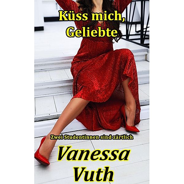 Küss mich, Geliebte - Zwei Studentinnen sind zärtlich (Schatz im Moor, #5) / Schatz im Moor, Vanessa Vuth