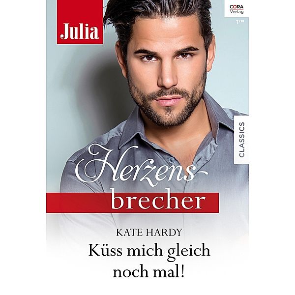 Küss mich gleich noch mal! / Julia Herzensbrecher, Kate Hardy