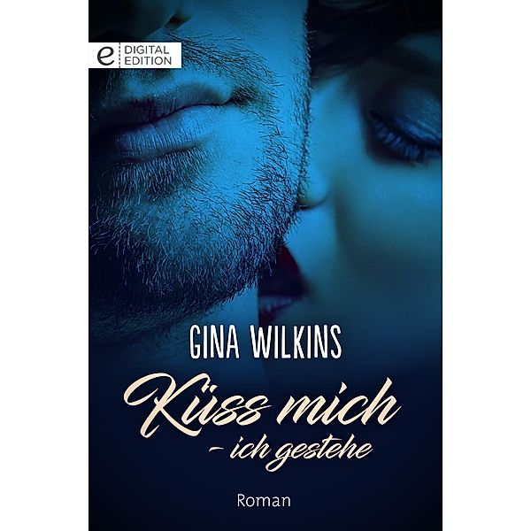 Küss mich - ich gestehe, Gina Wilkins