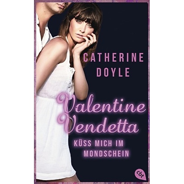 Küss mich im Mondschein / Valentine Vendetta Bd.2, Catherine Doyle