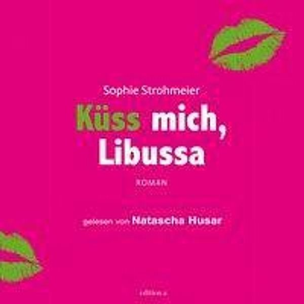 Küss mich, Libussa, Audio-CD, MP3, Sophie Strohmeier