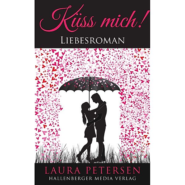 Küss mich: Liebesroman, Laura Petersen