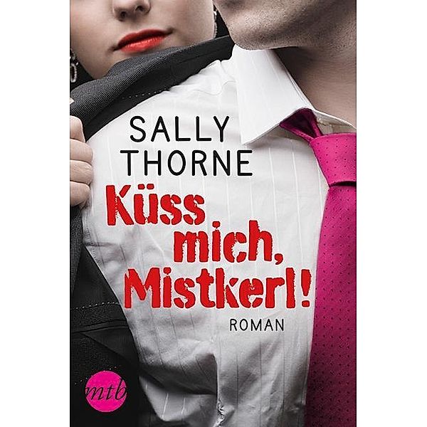 Küss mich, Mistkerl!, Sally Thorne