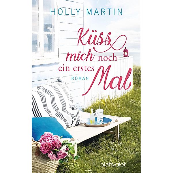 Küss mich noch ein erstes Mal, Holly Martin