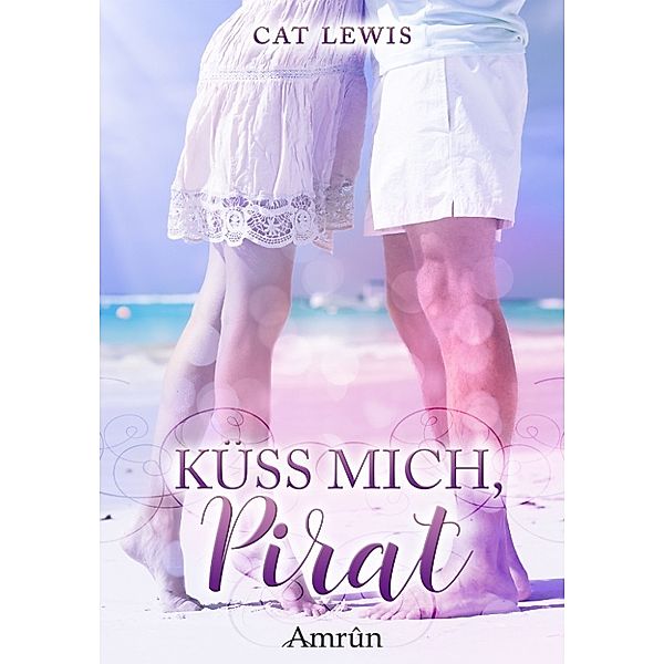 Küss mich, Pirat, Cat Lewis
