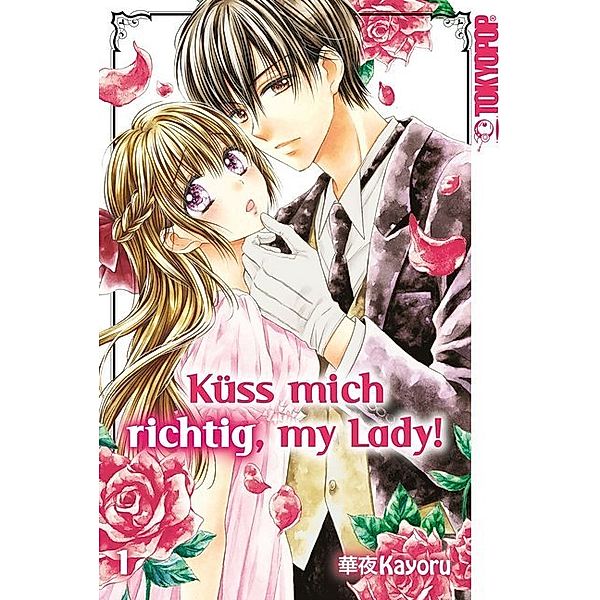 Küss mich richtig, my Lady! Bd.1, Kayoru