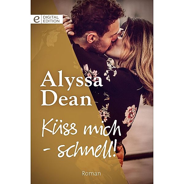 Küss mich - schnell!, Alyssa Dean