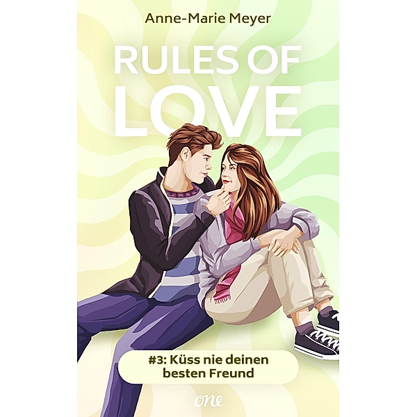 Küss nie deinen besten Freund / Rules of Love Bd.3, Anne-Marie Meyer