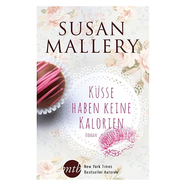 Küsse haben keine Kalorien / New York Times Bestseller Autoren Romance, Susan Mallery
