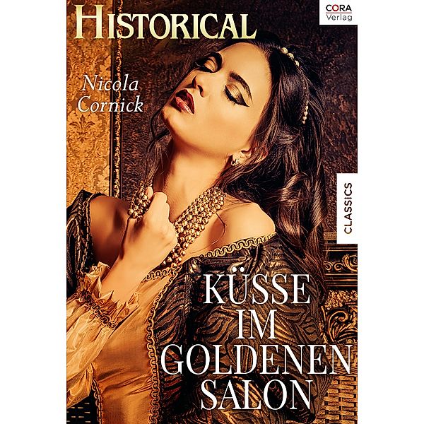 Küsse im goldenen Salon / Historical, Nicola Cornick