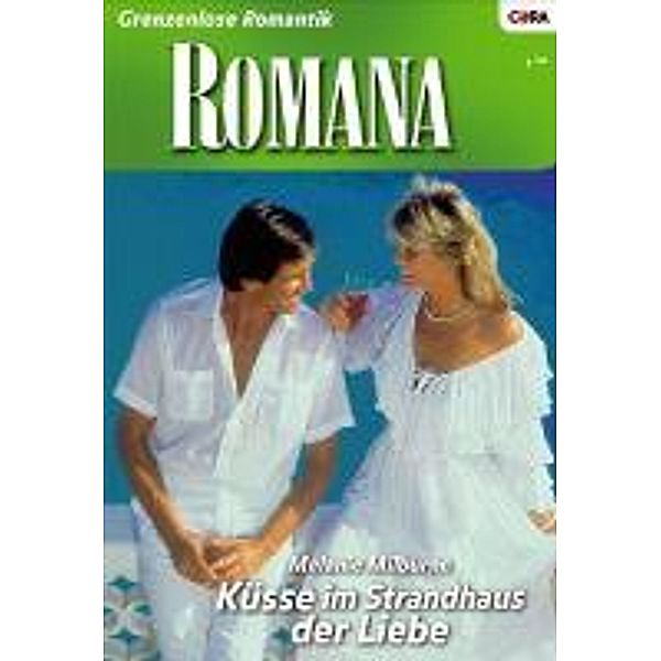 Küsse im Strandhaus der Liebe / Romana Romane Bd.1718, Melanie Milburne