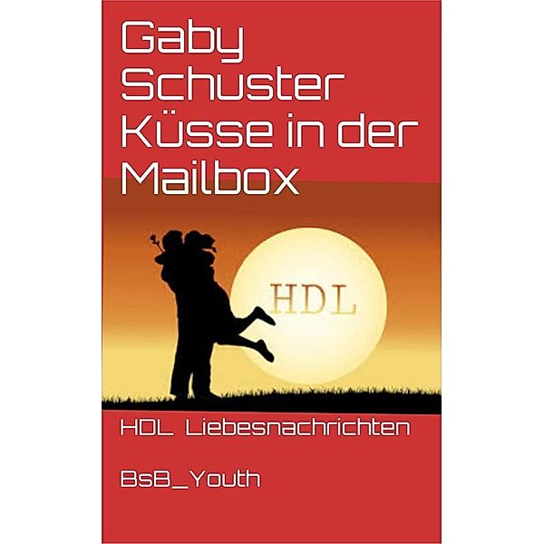 Küsse in der Mailbox / Liebesnachrichten, Gaby Schuster