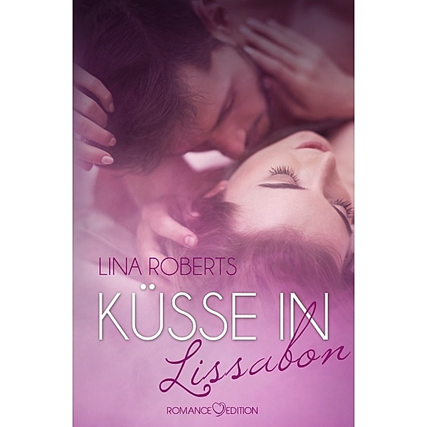 Küsse in...: Küsse in Lissabon, Lina Roberts