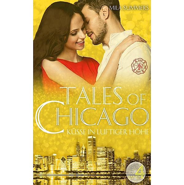 Küsse in luftiger Höhe (Tales of Chicago 4) / Tales of Chicago Bd.4, Mila Summers