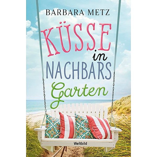 Küsse in Nachbars Garten, Barbara Metz