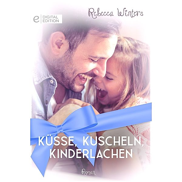 Küsse, Kuscheln, Kinderlachen, Rebecca Winters