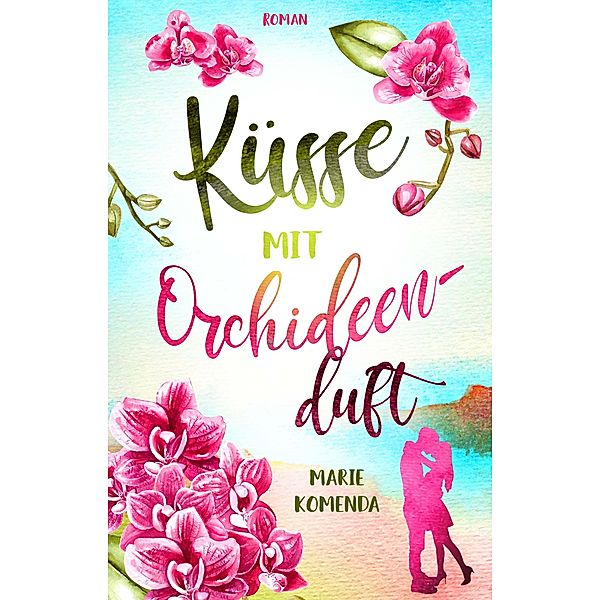 Küsse mit Orchideenduft, Marie Komenda