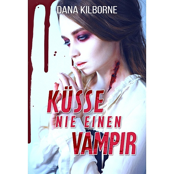 Küsse nie einen Vampir, Dana Kilborne