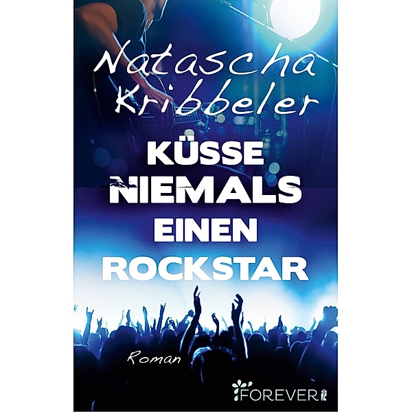 Küsse niemals einen Rockstar, Natascha Kribbeler