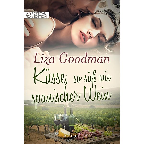 Küsse, so süss wie spanischer Wein, Liza Goodman