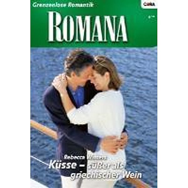 Küsse - süsser als griechischer Wein / Romana Romane Bd.1731, Rebecca Winters