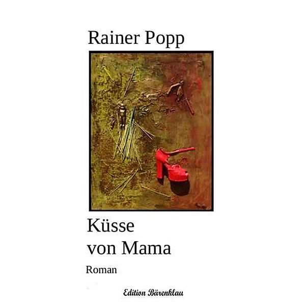 Küsse von Mama, Rainer Popp