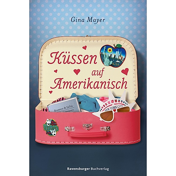 Küssen auf Amerikanisch / Ravensburger Junge Reihe, Gina Mayer