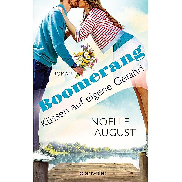 Küssen auf eigene Gefahr! / Boomerang Bd.2, Noelle August