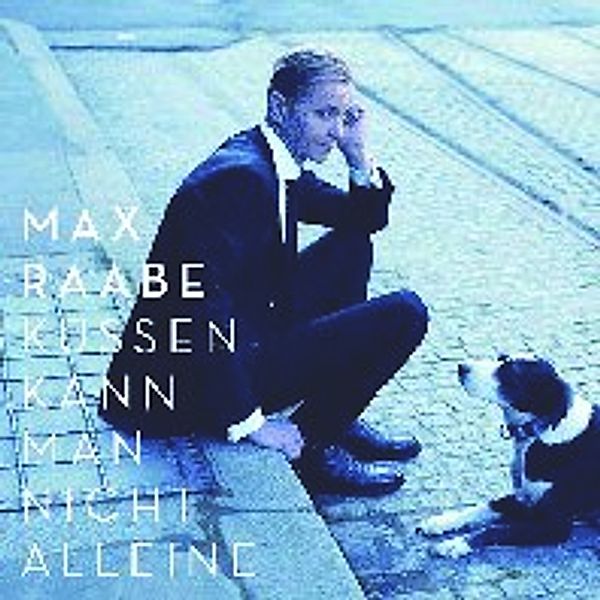 Küssen kann man nicht alleine, Max Raabe