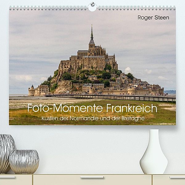 Küsten der Normandie und der Bretagne (Premium, hochwertiger DIN A2 Wandkalender 2023, Kunstdruck in Hochglanz), Roger Steen