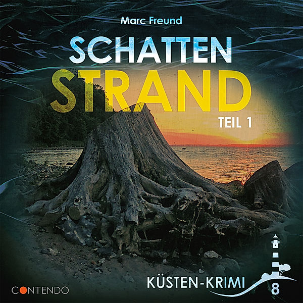 Küsten-Krimi - 8 - Schattenstrand Teil 1, Marc Freund