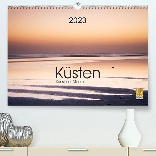 Küsten - Kunst der Meere (Premium, hochwertiger DIN A2 Wandkalender 2023, Kunstdruck in Hochglanz), Lucyna Koch