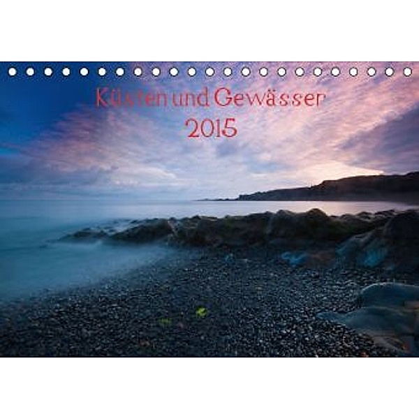 Küsten und Gewässer 2015 (Tischkalender 2015 DIN A5 quer), Sonja Jordan
