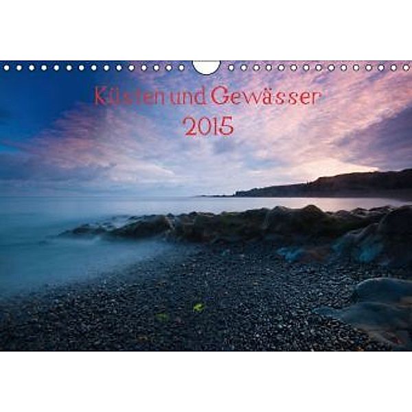 Küsten und Gewässer 2015 (Wandkalender 2015 DIN A4 quer), Sonja Jordan