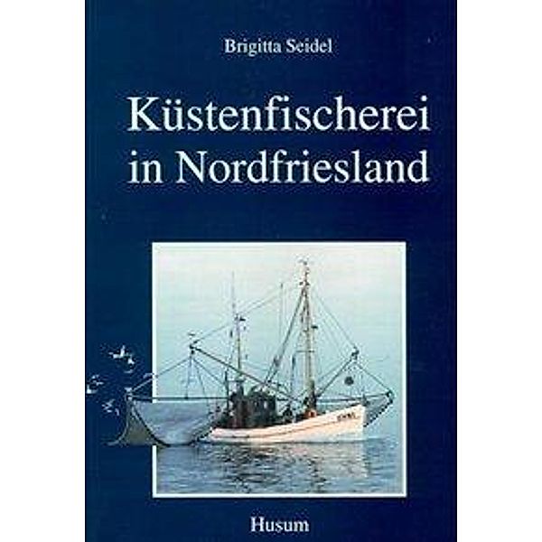 Küstenfischerei in Nordfriesland, Brigitta Seidel