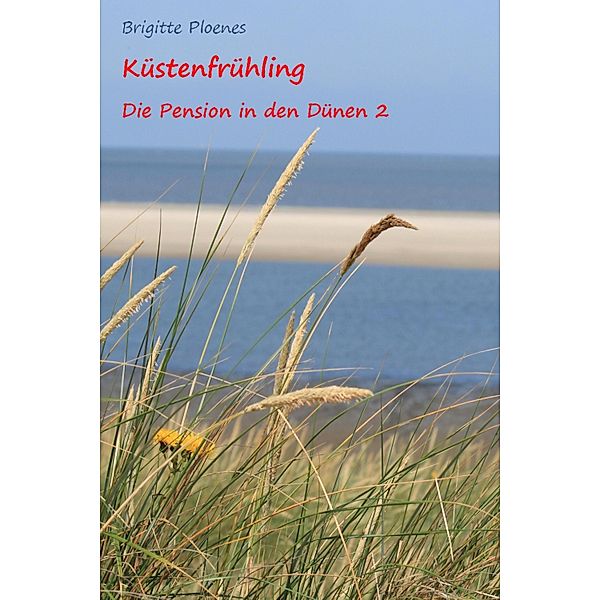 Küstenfrühling - Die Pension in den Dünen 2, Brigitte Ploenes