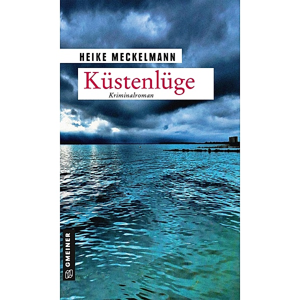 Küstenlüge / Kommissare Westermann und Hartwig Bd.5, Heike Meckelmann
